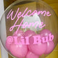 Bubble Balloons - Customised (Clear Bubble Balloon) Welcome Home